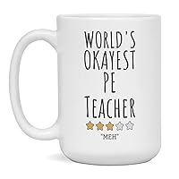 World's Okayest Pe Teacher Mug Pe Teacher Mugs, 15-Ounce White
