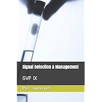 Signal Detection & Management: GVP IX (Clinical Research and Drug Safety Pharmacovigilance)