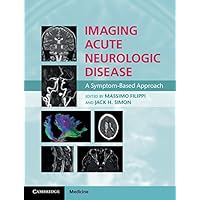 Imaging Acute Neurologic Disease: A Symptom-Based Approach Imaging Acute Neurologic Disease: A Symptom-Based Approach Kindle Hardcover