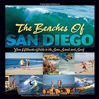The Beaches Of San Diego - Your Ultimate Guide To The Sun, Sand & Surf The Beaches Of San Diego - Your Ultimate Guide To The Sun, Sand & Surf Hardcover