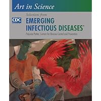 Art in Science: Selections from EMERGING INFECTIOUS DISEASES Art in Science: Selections from EMERGING INFECTIOUS DISEASES Kindle Hardcover