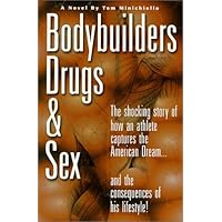 Bodybuilders, Drugs & Sex Bodybuilders, Drugs & Sex Paperback