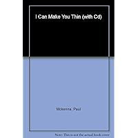 I Can Make You Thin: The Revolutionary System Used by More Than 3 Million People (Book and CD) I Can Make You Thin: The Revolutionary System Used by More Than 3 Million People (Book and CD) Hardcover Paperback Audio CD