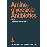 Aminoglycoside Antibiotics (Handbook of Experimental Pharmacology, 62) Aminoglycoside Antibiotics (Handbook of Experimental Pharmacology, 62) Paperback Hardcover