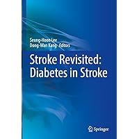 Stroke Revisited: Diabetes in Stroke Stroke Revisited: Diabetes in Stroke Kindle Hardcover Paperback