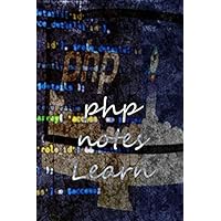PHP Notes Learn NooteBook Blank white pages lined for easy study smart: Python Learn: Learn PHP
