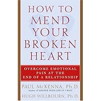 How to Mend Your Broken Heart: Overcome Emotional Pain at the End of a Relationship How to Mend Your Broken Heart: Overcome Emotional Pain at the End of a Relationship Paperback