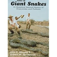 Tales of Giant Snakes: A Historical Natural History of Anacondas and Pythons Tales of Giant Snakes: A Historical Natural History of Anacondas and Pythons Hardcover