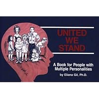 United We Stand: A Book for People With Multiple Personalities United We Stand: A Book for People With Multiple Personalities Paperback
