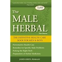 The Male Herbal: The Definitive Health Care Book for Men and Boys The Male Herbal: The Definitive Health Care Book for Men and Boys Kindle Paperback