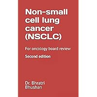Non-small cell lung cancer (NSCLC): For oncology board review, second edition Non-small cell lung cancer (NSCLC): For oncology board review, second edition Paperback