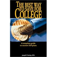 The Best Way to Save for College - A Complete Guide to Section 529 Plans The Best Way to Save for College - A Complete Guide to Section 529 Plans Paperback