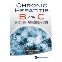 Chronic Hepatitis B And C: Basic Science To Clinical Applications Chronic Hepatitis B And C: Basic Science To Clinical Applications Kindle Hardcover Paperback