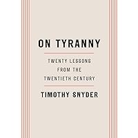 On Tyranny: Twenty Lessons from the Twentieth Century On Tyranny: Twenty Lessons from the Twentieth Century Paperback Audible Audiobook Kindle Library Binding
