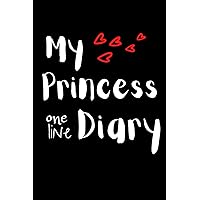 My princess One Line A Day diary: INSPIRATIONAL Mindfulness Journal Memory Reflections Book