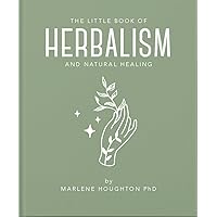The Little Book of Herbalism and Natural Healing (The Little Books of Mind, Body & Spirit, 10) The Little Book of Herbalism and Natural Healing (The Little Books of Mind, Body & Spirit, 10) Hardcover Kindle