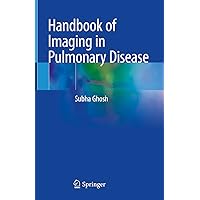 Handbook of Imaging in Pulmonary Disease Handbook of Imaging in Pulmonary Disease Kindle Hardcover
