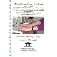 OSHA Carpal Tunnel Syndrome Library Edition: Introductory but Comprehensive OSHA Training for the Managers and Employees OSHA Carpal Tunnel Syndrome Library Edition: Introductory but Comprehensive OSHA Training for the Managers and Employees Paperback