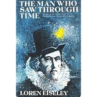 The Man Who Saw Through Time (The Scribner Library, Lyceum Editions, No. SL429) The Man Who Saw Through Time (The Scribner Library, Lyceum Editions, No. SL429) Paperback
