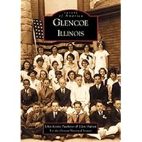 Glencoe (IL) (Images of America) Glencoe (IL) (Images of America) Paperback Kindle Hardcover