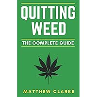 Quitting Weed: The Complete Guide Quitting Weed: The Complete Guide Paperback Kindle
