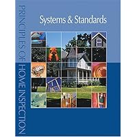 Principles of Home Inspection: Systems & Standards Principles of Home Inspection: Systems & Standards Paperback