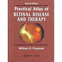 Practical Atlas of Retinal Disease and Therapy Practical Atlas of Retinal Disease and Therapy Hardcover Paperback
