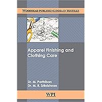 Apparel Finishing and Clothing Care (Woodhead Publishing India in Textiles)