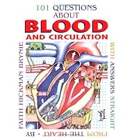 101 Questions About Blood and Circulation: With Answers Straight from the Heart 101 Questions About Blood and Circulation: With Answers Straight from the Heart Library Binding