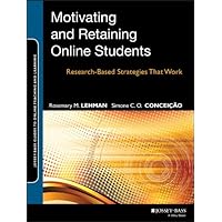 Motivating and Retaining Online Students: Research-Based Strategies That Work (Jossey-Bass Guides to Online Teaching and Learning) Motivating and Retaining Online Students: Research-Based Strategies That Work (Jossey-Bass Guides to Online Teaching and Learning) Kindle Paperback