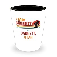I Saw Bigfoot In Daggett Utah Shot Glass 1.5oz
