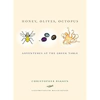 Honey, Olives, Octopus: Adventures at the Greek Table Honey, Olives, Octopus: Adventures at the Greek Table Hardcover Kindle