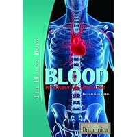 Blood: Physiology and Circulation (The Human Body) Blood: Physiology and Circulation (The Human Body) Library Binding