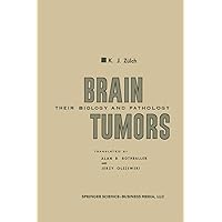 Brain Tumors: Their Biology and Pathology (German Edition) Brain Tumors: Their Biology and Pathology (German Edition) Paperback