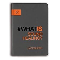 What is Sound Healing? What is Sound Healing? Paperback Kindle