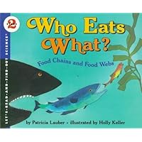 Who Eats What?: Food Chains and Food Webs (Let'S-Read-And-Find-Out Science, Stage 2) Who Eats What?: Food Chains and Food Webs (Let'S-Read-And-Find-Out Science, Stage 2) Hardcover Paperback Library Binding