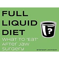 Full Liquid Diet: What to 