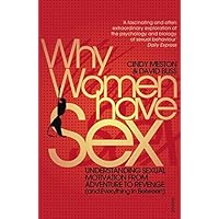 Why Women Have Sex: Understanding Sexual Motivation from Adventure to Revenge (and Everything in Between) by MESTON/BUSS(1905-07-02) Why Women Have Sex: Understanding Sexual Motivation from Adventure to Revenge (and Everything in Between) by MESTON/BUSS(1905-07-02) Paperback Hardcover