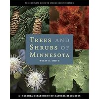 Trees and Shrubs of Minnesota (The Complete Guide to Species Identification) Trees and Shrubs of Minnesota (The Complete Guide to Species Identification) Hardcover