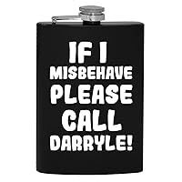 If I Misbehave Please Call Darryle - 8oz Hip Drinking Alcohol Flask