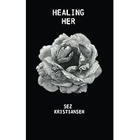 Healing HER: Poetry that nourishes the soul through feminine energy (Soul-Skin Series) Healing HER: Poetry that nourishes the soul through feminine energy (Soul-Skin Series) Paperback