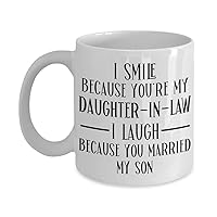 Daughter in Law Mug from Mother-in-Law Funny Birthday Christmas Anniversary Mothers Day Wedding Idea from Dad I Smile Because You're My Daughter-in-la
