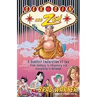 Sex, Sin, and Zen: A Buddhist Exploration of Sex from Celibacy to Polyamory and Everything in Between Sex, Sin, and Zen: A Buddhist Exploration of Sex from Celibacy to Polyamory and Everything in Between Paperback Audible Audiobook Kindle