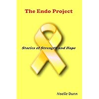 The Endo Project: Stories of Strength and Hope The Endo Project: Stories of Strength and Hope Paperback