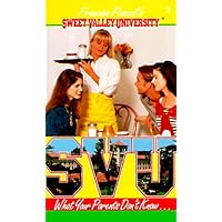 What Your Parents Don't Know...(Sweet Valley University #3) What Your Parents Don't Know...(Sweet Valley University #3) Paperback