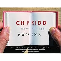 Chip Kidd: Book One: Work: 1986-2006 Chip Kidd: Book One: Work: 1986-2006 Paperback Hardcover