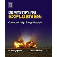 Demystifying Explosives: Concepts in High Energy Materials Demystifying Explosives: Concepts in High Energy Materials eTextbook Hardcover