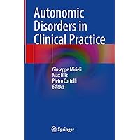 Autonomic Disorders in Clinical Practice Autonomic Disorders in Clinical Practice Kindle Hardcover