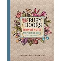 Busy Books: Sermon Notes for Young Ladies Busy Books: Sermon Notes for Young Ladies Paperback