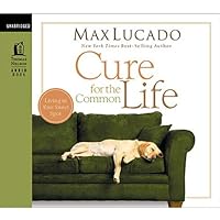 Cure for the Common Life Cure for the Common Life Audible Audiobook Hardcover Paperback Multimedia CD